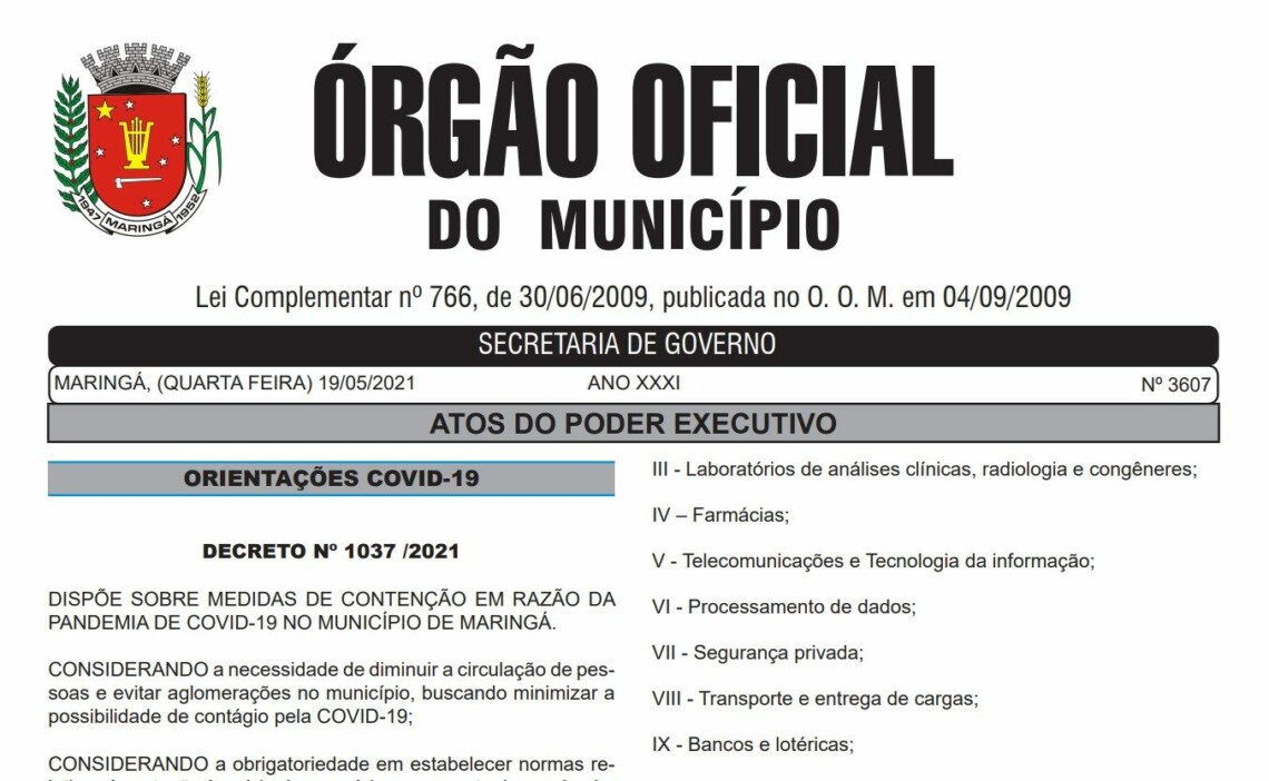 Maringá tem novo decreto mais restritivo: Leia o documento na íntegra. Restrições entram em vigor na sexta, 21 
                
                    entra em vigor nesta sexta-feira, 21 às 4 da manhã e prossegue até 31 de maio às 23h59