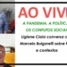 A Pandemia, a política e os conflitos sociais
                
                    O que tem em O FATO? Com Ligiane Ciola e Marcelo Bulgarelli