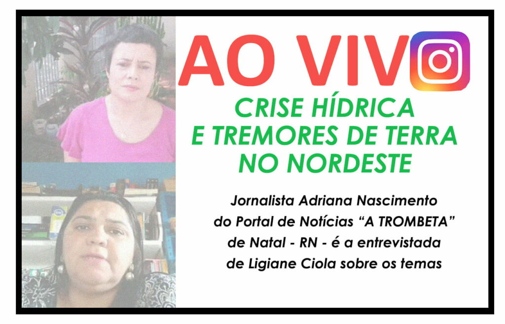 "Crise hídrica e tremores de terra assustam o nordeste", Jornalista do Portal "A Trombeta" fala sobre o tema com Ligiane Ciola