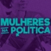 ELEIÇÕES MUNICIPAIS 2020: MPPR integra campanha pela participação feminina na política