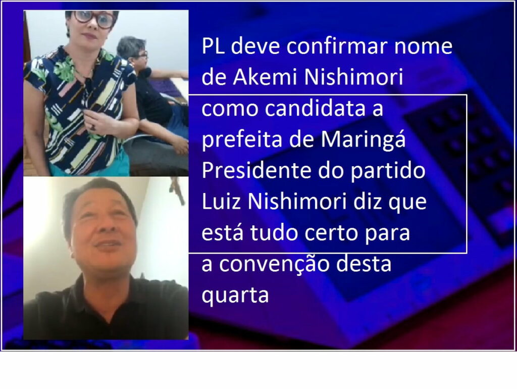 PL de Maringá terá candidato a prefeito e chapa para vereadores. Partido faz convenção nesta quarta, 16 
                
                    Presidente do PL na cidade, deputato Luiz Nishimori fala da pré-candidatura da esposa Akemi Nishimori ao Executivo da cidade