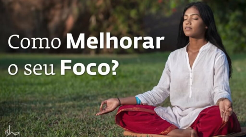 SADHGURU: Atenção e foco, como melhorar ?