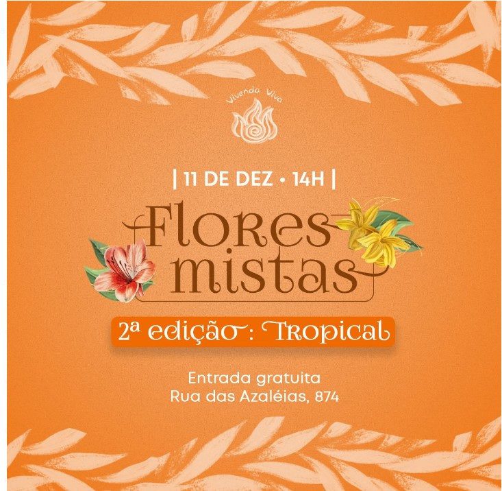 Vivenda Viva realiza 2ª Flores Mistas   - Edição Tropical
                
                    Evento acontece dia 11 de dezembro na sede  que fica na Rua das Azaléias 874 - próximo ao Horto Florestal
