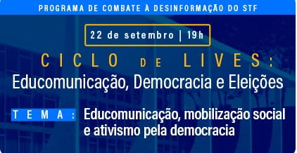 STF: Mobilização social e ativismo pela democracia serão abordados em live nesta quinta-feira (22)